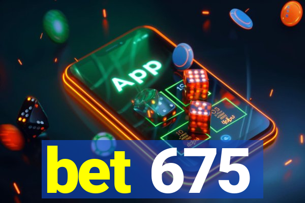 bet 675